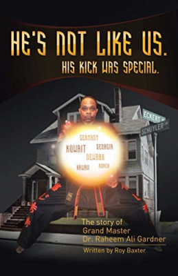 He's Not like Us. His Kick Was Special. Undo -  NEW Roy Baxter Iii 2017
