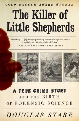 Killer of Little Shepherds : A True Crime Story and the Birth of Forensic Sci...