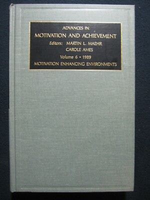 Advances in Motivation and Achievement: Motivation Enhancing Environments (Adv..