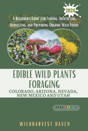 Parker Hawthorne WildH Edible Wild Plants Foraging Colorado, Arizon (Paperback)