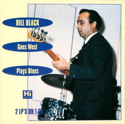 Bill Blacks Combo - Goes West/Plays the Blues