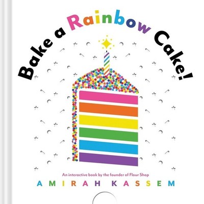 Bake a Rainbow Cake! by Amirah Kassem (English) Board Book Book