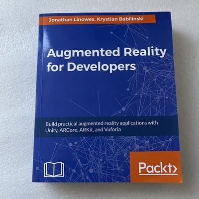 Augmented Reality for Developers by Jonathan Linowes and Krystian Babilinski...