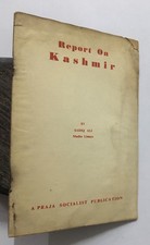 Ali, Sadiq & Limaye, Madhu: Report On Kashmir. Praja Socialist Publication. 1954