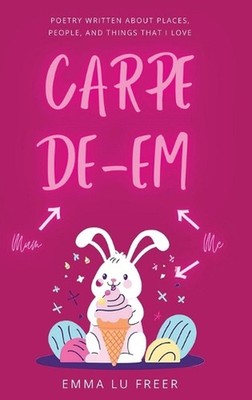 Carpe de Em by Emma Lucy Freer Hardcover Book