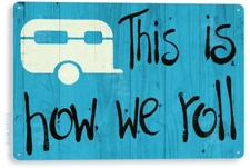 TIN SIGN How We Roll Trailer Park Road Camper RV Metal Sign Decor B271 