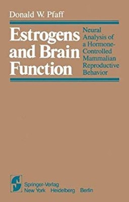 Estrogens and Brain Function : Neural Analysis of a Hormone-Contr