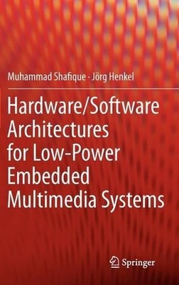 Hardware/Software Architectures for Low-Power Embedded Multim... - 9781441996916