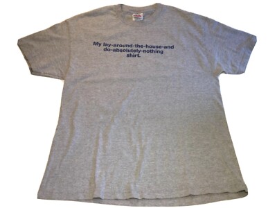 Funny MY LAY AROUND THE HOUSE AND DO NOTHING Shirt XL Quarantine Novelty Gift