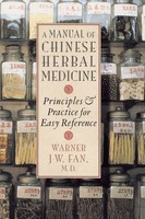 Manual Of Chinese Herbal Medicine Principles And Practice For Easy Reference Fan