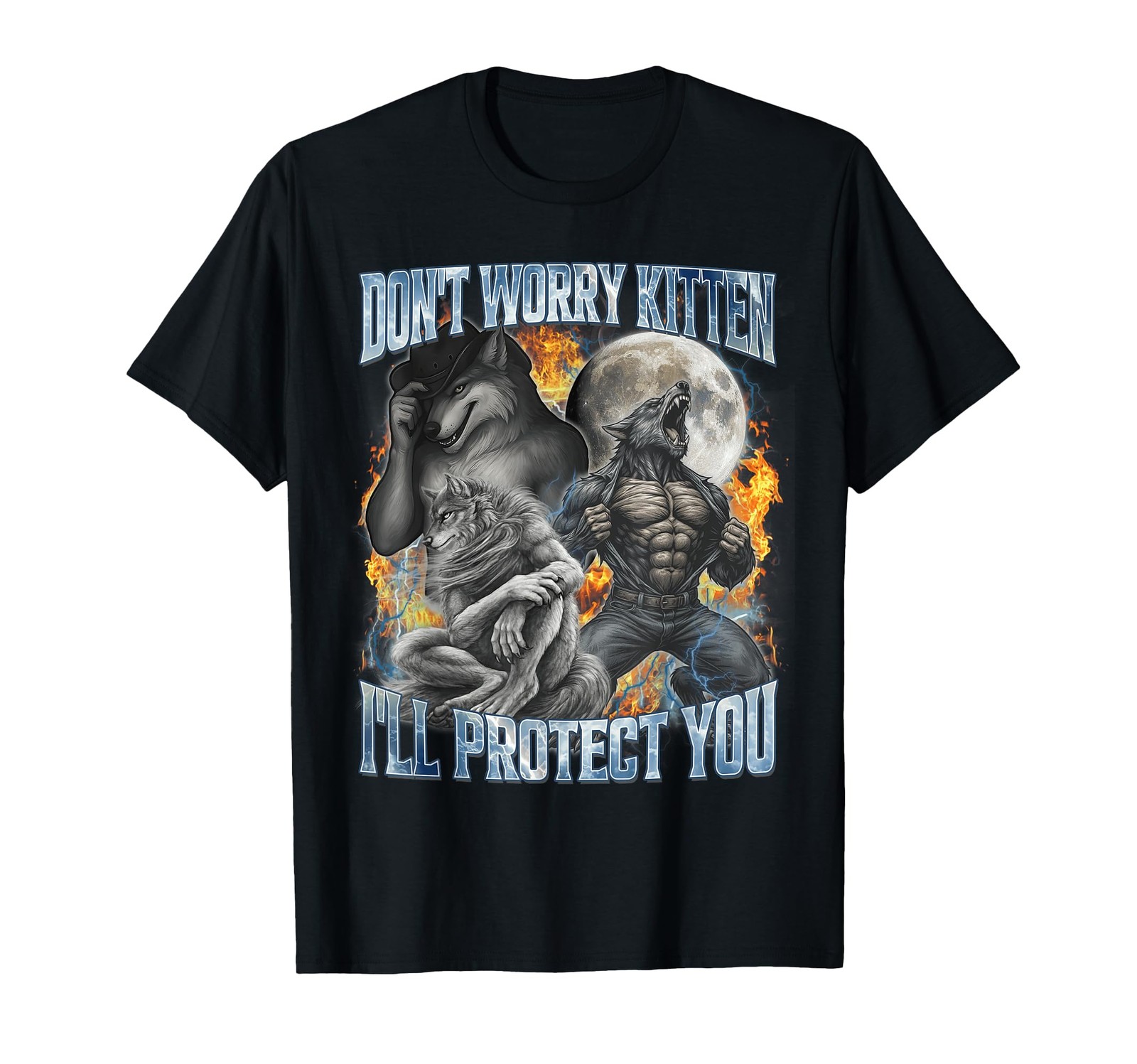Don't Worry Kitten I'll Protect You Funny Alpha Wolf Meme T-Shirt