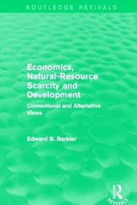 Economics, Natural-Resource Scarcity and Development (Routledge Revivals): Conve