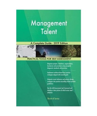 Management Talent A Complete Guide - 2019 Edition, Gerardus Blokdyk