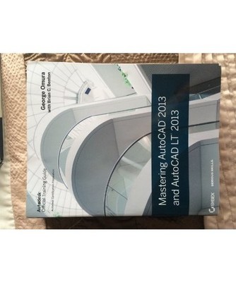 Mastering AutoCAD 2013 and AutoCAD LT 2013: Autodesk Official Training Guide: Au