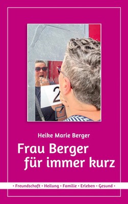 Frau Berger für immer kurz | Heike Marie Berger | Taschenbuch | 272 S. | Deutsch