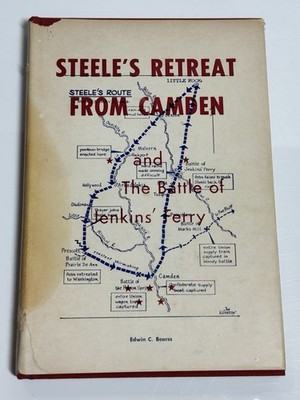 SIGNED Steele s Retreat From Camden Battle of Jenkins' Ferry Edwin C. Bearss