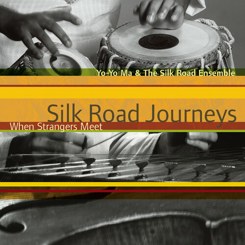 Silk Road Journeys: When Strangers Meet by Yo-Yo Ma (CD
