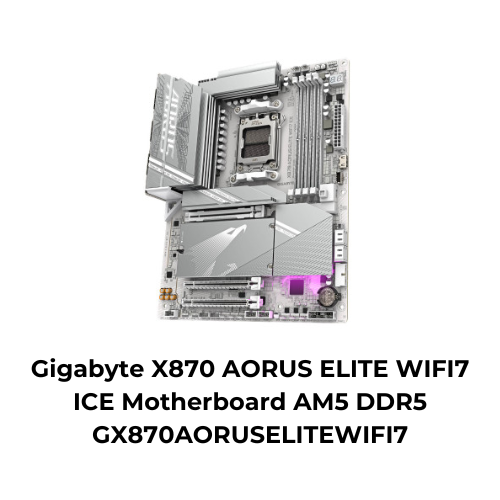Gigabyte X870 AORUS ELITE WIFI7 ICE Motherboard AM5 DDR5
