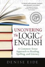 Uncovering the Logic of English: A Common-Sen...