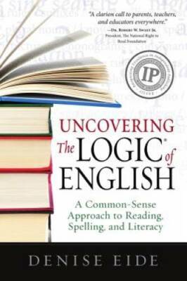 Uncovering the Logic of English: A Common-Sense Approach to Reading, Spel - GOOD