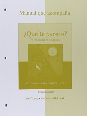 WORKBOOK/LAB MANUAL PART B TO ACCOMPANY QUE TE PARECE By James F. Lee & Dolly