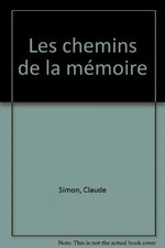 Claude Simon - Wege der Erinnerung - Texte, Interviews, Manuskripte, Claude Si