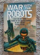 Isaac Asimov WAR WITH THE ROBOTS 28 of Best Short Stories in ScFi  20th Century