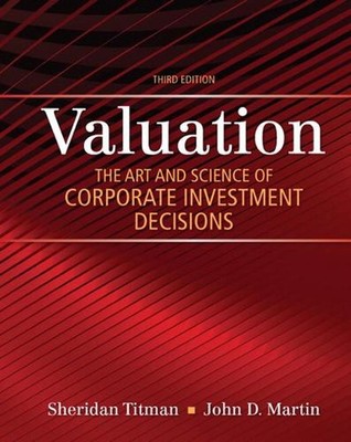 Valuation: The Art and Science of Corporate Investment Decisions 3rd Edition by