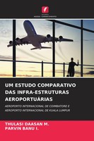 Um Estudo Comparativo Das INFRA-ESTRUTURAS AeroportuÁRias M. (U. A.) Taschenbuch