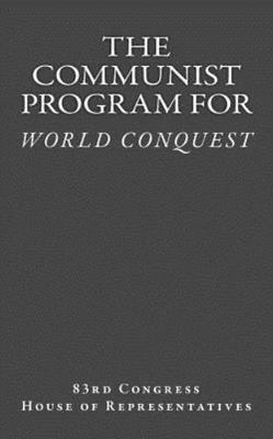 The Communist Program for World Conquest: Testimony of General Albert C. Wede...
