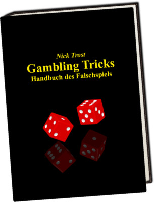 Die Tricks der Spieler - Falschspiel ertricks von Nick Trost - Trickbetrug
