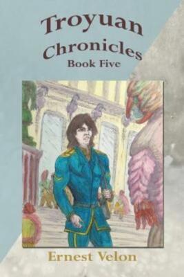 Troyuan Chronicles    Book Five