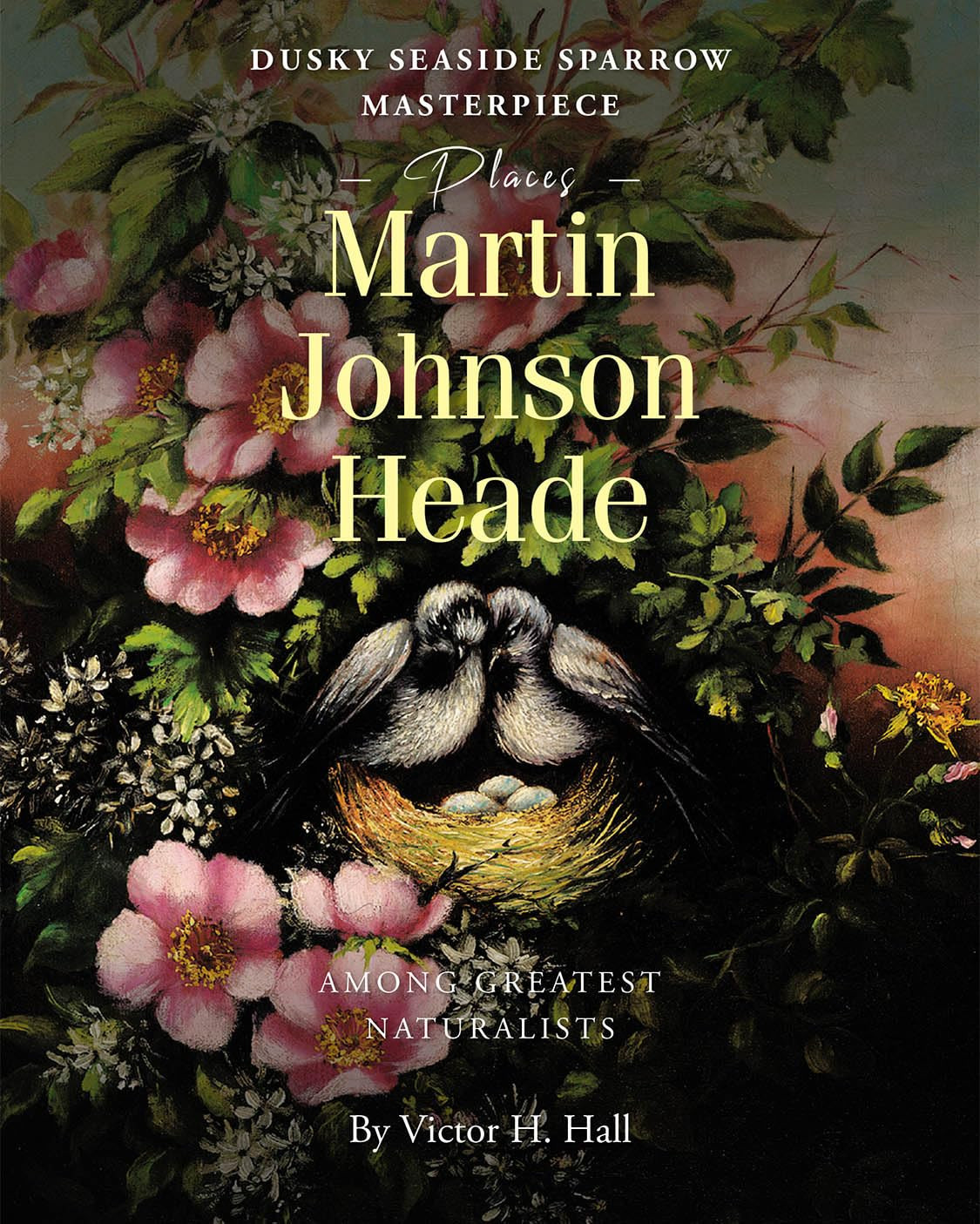 Victor H Hall Dusky Seaside Sparrow Masterpiece Places Martin Johnso (Tascabile)