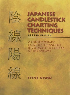 JAPANESE CANDLESTICK CHARTING TECHNIQUES: SECOND EDITION (Hard cover) - STEVE...
