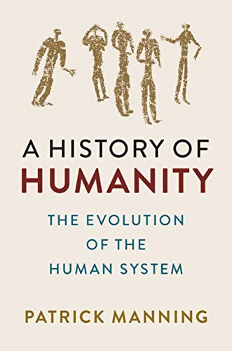 A History of Humanity: The Evolution of the Human System (2020)