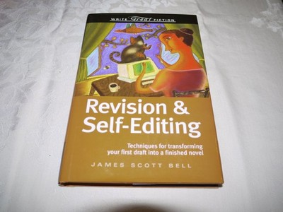 REVISION & SELF-EDITING Techniques for Transforming Your First Draft Into a ...