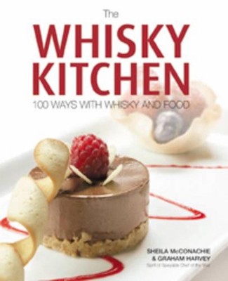 The Whisky Kitchen: 100 Ways with Whisky and Food by Graham Harvey Hardcover Boo