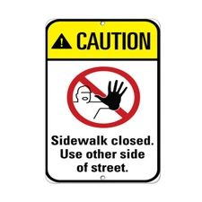 Vertical Metal Sign Multiple Sizes Caution Sidewalk Closed. Use Side Street.