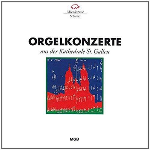 Raas,Karl Orgelkonzerte aus der Kathedrale St. Gallen (CD)