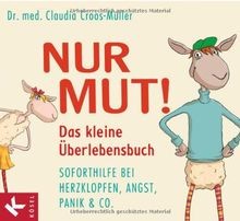 Nur Mut! Das kleine Überlebensbuch: Soforthilfe bei... | Buch | Zustand sehr gut