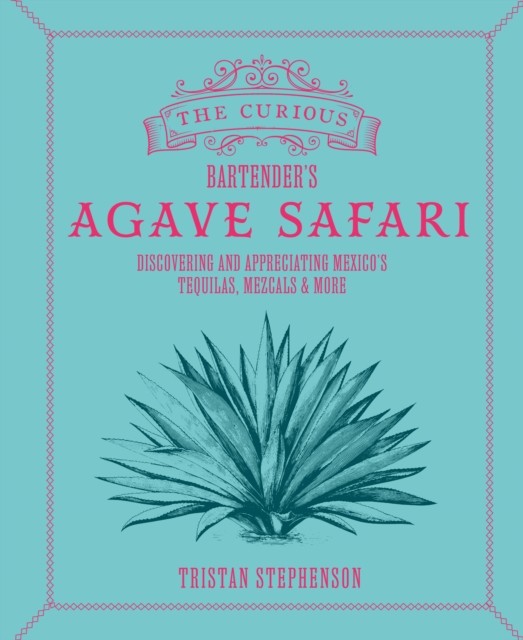 The Curious Bartender’s Agave Safari: Discovering and Appreciating Mexico’s Teq - Image 5