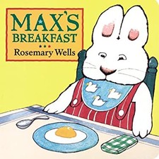 Max's Breakfast Board Books Rosemary Wells