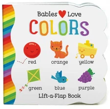 Colors: Lift-a-Flap Board Book (Babies Love) - Board book - GOOD