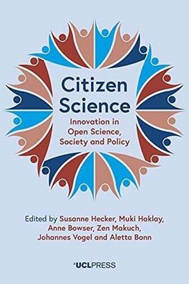 Citizen Science: Innovation in Open Science, Society and Policy Buch UCL Press