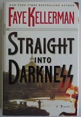 Straight Into Darkness, Faye Kellerman
