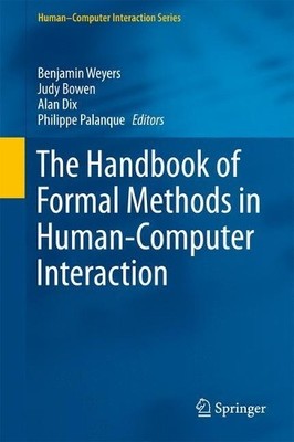 The Handbook of Formal Methods in Human-Computer Interaction - 9783319518374