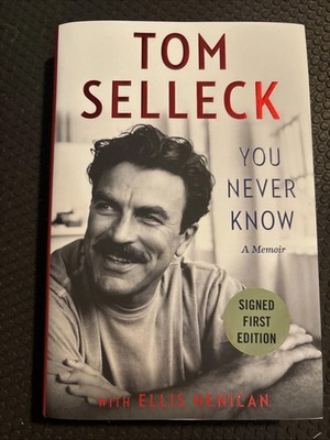 TOM SELECK: You Never Know, A Memoir ; AUTOGRAPHED, 1st Edition HC Book Free Shp