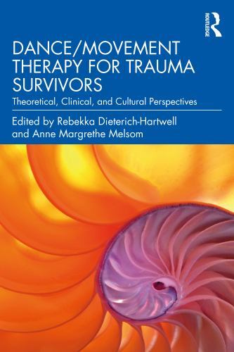 Dance/movement Therapy for Trauma Survivors by Anne Margrethe Melsom (2022, ...