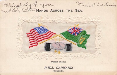 1906? -R.M.S. CARMANIA, Woven in SIlk,  Hands Across the Sea, Send toUSA (25.26)