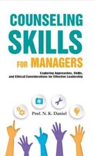 Counseling Skills For Managers : Exploring Approaches by Prof. N.K.Daniel PB NEW